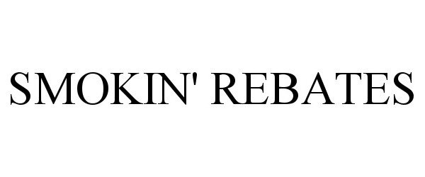 Trademark Logo SMOKIN' REBATES