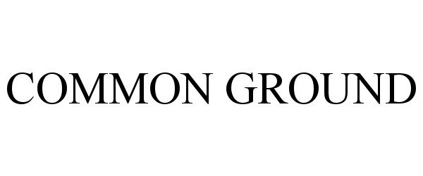 Trademark Logo COMMON GROUND