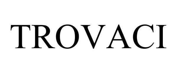 Trademark Logo TROVACI