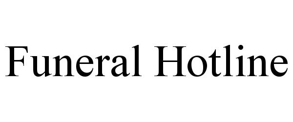 Trademark Logo FUNERAL HOTLINE