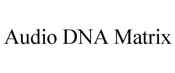  AUDIO DNA MATRIX