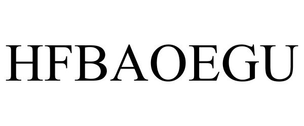 Trademark Logo HFBAOEGU