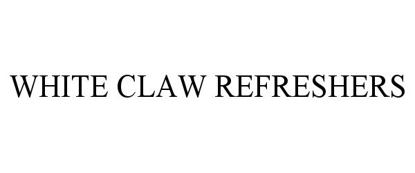 Trademark Logo WHITE CLAW REFRESHERS
