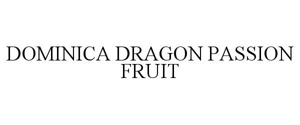 Trademark Logo DOMINICA DRAGON PASSION FRUIT