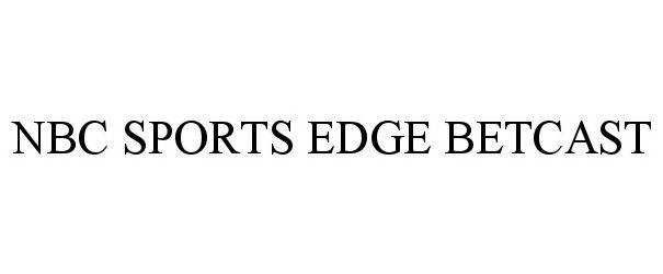 Trademark Logo NBC SPORTS EDGE BETCAST