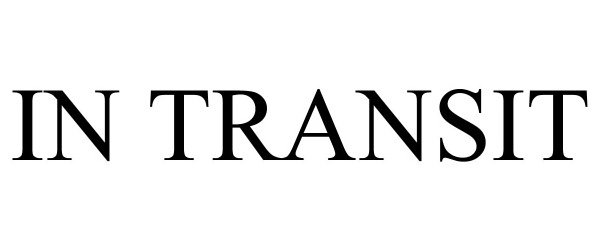 Trademark Logo IN TRANSIT