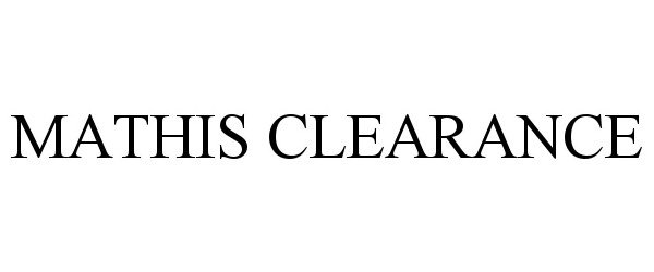 Trademark Logo MATHIS CLEARANCE