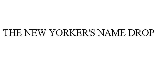  THE NEW YORKER'S NAME DROP