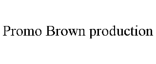  PROMO BROWN PRODUCTION