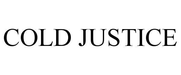 Trademark Logo COLD JUSTICE