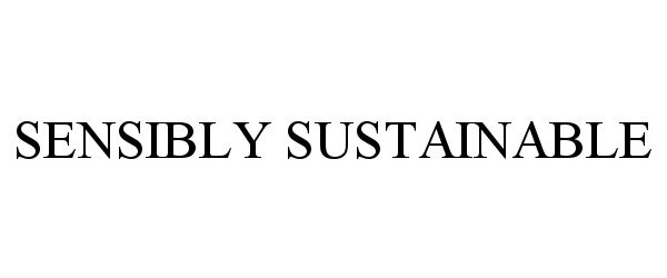  SENSIBLY SUSTAINABLE