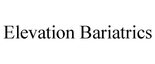 Trademark Logo ELEVATION BARIATRICS