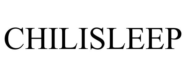 Trademark Logo CHILISLEEP