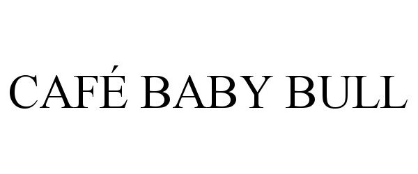 Trademark Logo CAFÉ BABY BULL