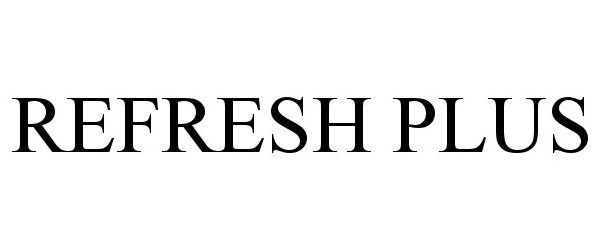 Trademark Logo REFRESH PLUS