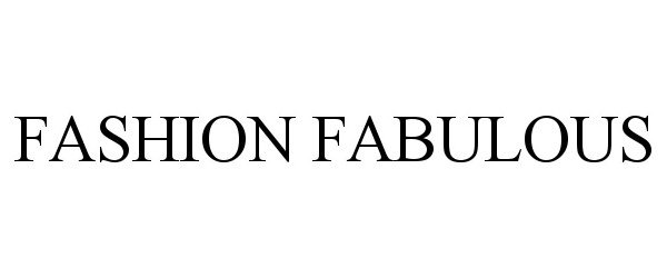 Trademark Logo FASHION FABULOUS