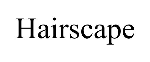 Trademark Logo HAIRSCAPE