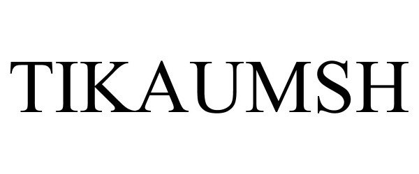 Trademark Logo TIKAUMSH
