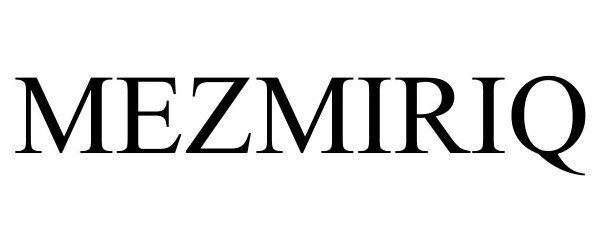 Trademark Logo MEZMIRIQ