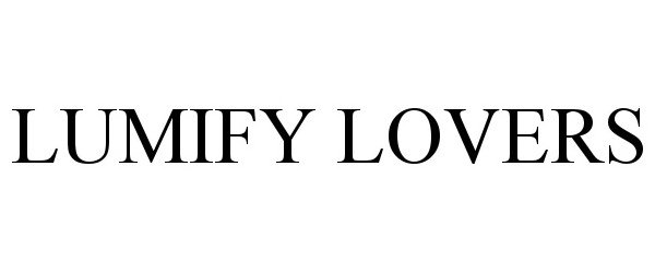 Trademark Logo LUMIFY LOVERS
