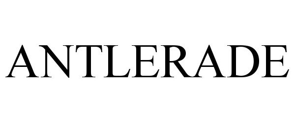 Trademark Logo ANTLERADE