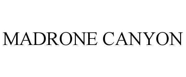 Trademark Logo MADRONE CANYON