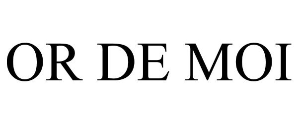 Trademark Logo OR DE MOI