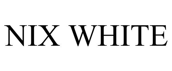 Trademark Logo NIX WHITE
