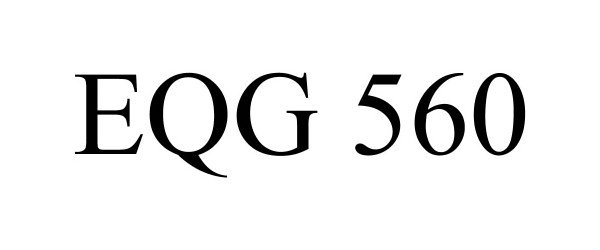  EQG 560