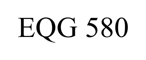  EQG 580