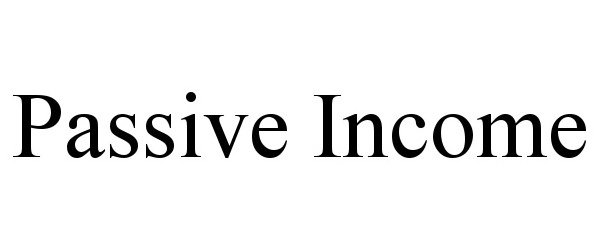 Trademark Logo PASSIVE INCOME