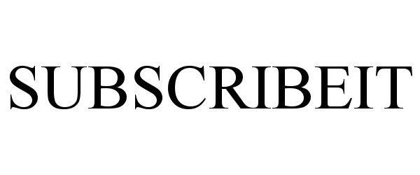 Trademark Logo SUBSCRIBEIT