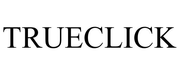 Trademark Logo TRUECLICK