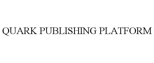  QUARK PUBLISHING PLATFORM