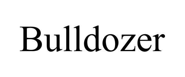 Trademark Logo BULLDOZER