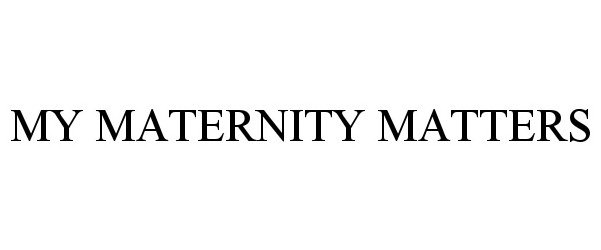 Trademark Logo MY MATERNITY MATTERS