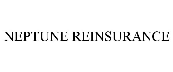  NEPTUNE REINSURANCE