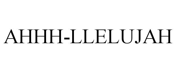 Trademark Logo AHHH-LLELUJAH