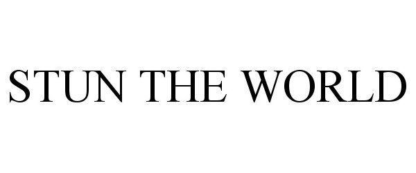 Trademark Logo STUN THE WORLD