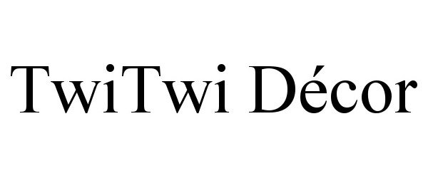 Trademark Logo TWITWI DÉCOR