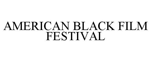 Trademark Logo AMERICAN BLACK FILM FESTIVAL