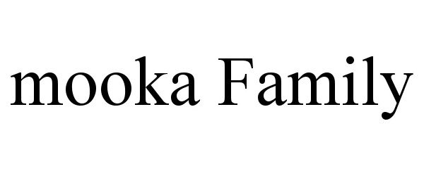  MOOKA FAMILY
