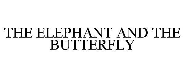  THE ELEPHANT AND THE BUTTERFLY