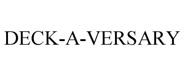 Trademark Logo DECK-A-VERSARY