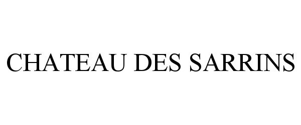 Trademark Logo CHATEAU DES SARRINS
