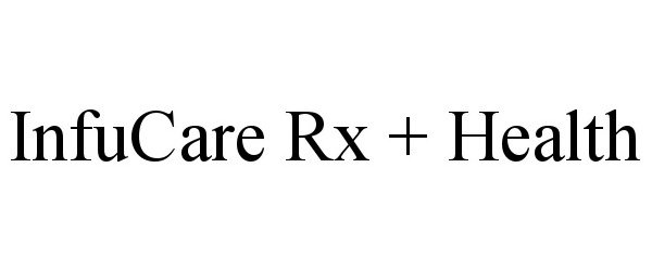  INFUCARE RX + HEALTH