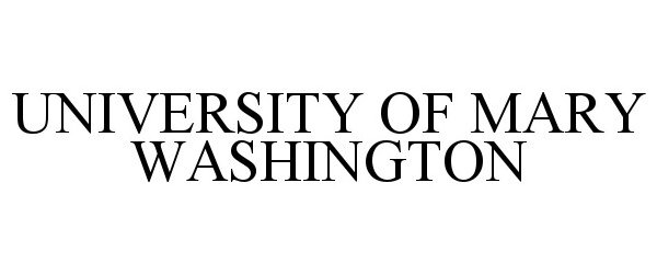 Trademark Logo UNIVERSITY OF MARY WASHINGTON