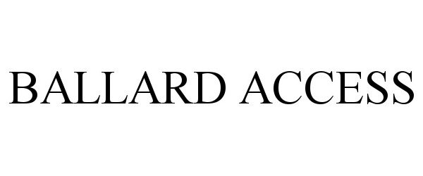 Trademark Logo BALLARD ACCESS