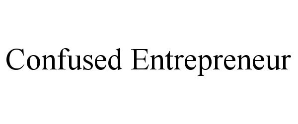 Trademark Logo CONFUSED ENTREPRENEUR