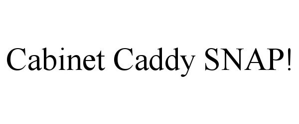 CABINET CADDY SNAP! - Aacraft, Inc Trademark Registration